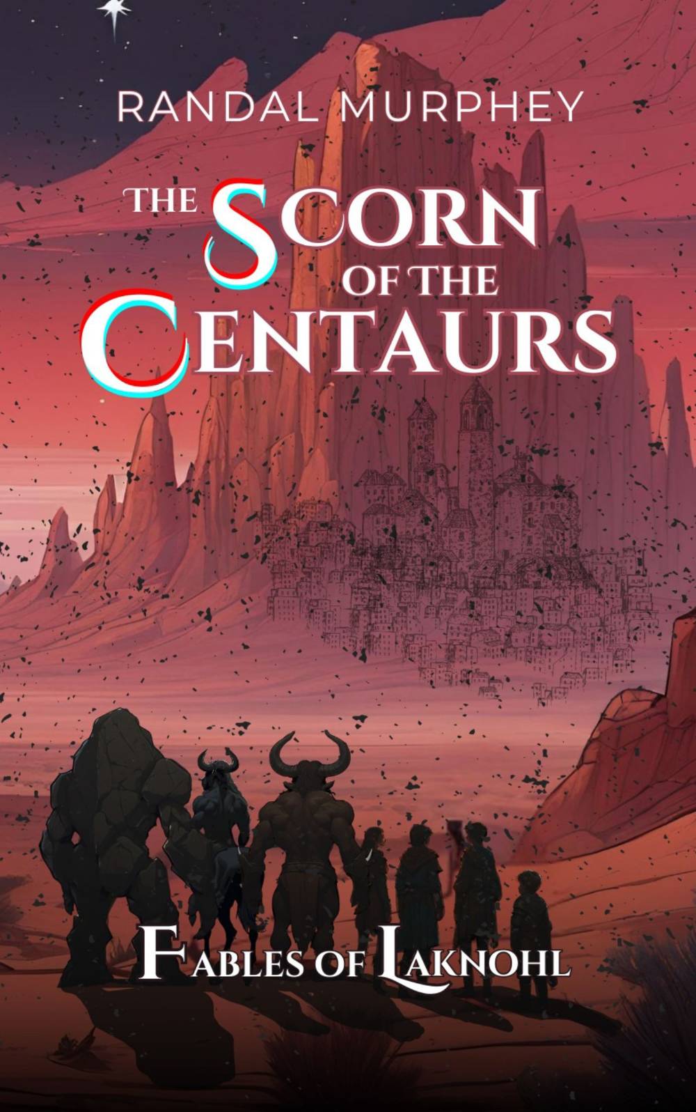 The Scorn of the Centuars: Fables of Laknohl