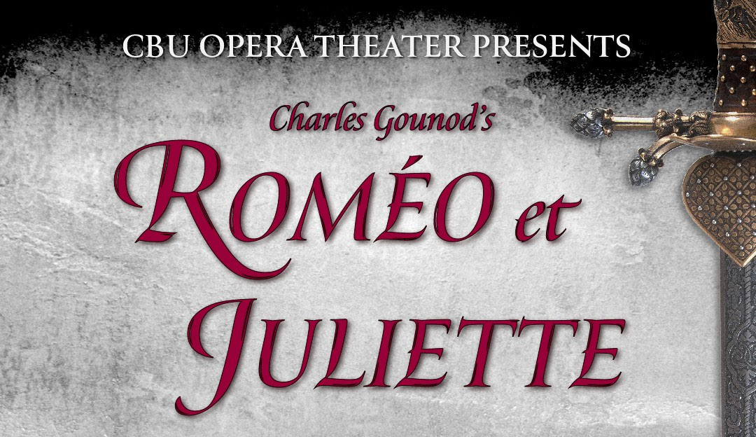 The opera program at California Baptist University will bring the love story of Charles Gounod’s “Roméo et Juliette” to the stage on Feb. 24 and 26.